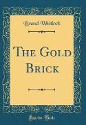 The Gold Brick (Classic Reprint)