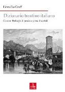 Dizionario italiano-trentino. Con un florilegio di poesie e prose dialettali