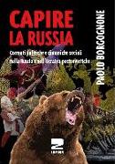 Capire la Russia. Correnti politiche e dinamiche sociali nella Russia e nell'Ucraina postsovietiche