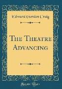 The Theatre Advancing (Classic Reprint)