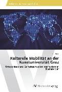 Kulturelle Mobilität an der Kunstuniversität Graz