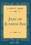 Joan of Juniper Inn (Classic Reprint)