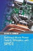 Switched-Mode Power Supply Simulation with Spice: The Faraday Press Edition