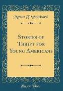 Stories of Thrift for Young Americans (Classic Reprint)