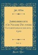 Jahresberichte für Neuere Deutsche Literaturgeschichte, 1910, Vol. 21 (Classic Reprint)