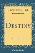 Destiny (Classic Reprint)