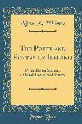 The Poets and Poetry of Ireland: With Historical and Critical Essays and Notes (Classic Reprint)