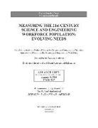 Measuring the 21st Century Science and Engineering Workforce Population: Evolving Needs