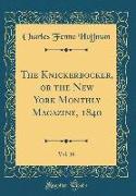 The Knickerbocker, or the New York Monthly Magazine, 1840, Vol. 16 (Classic Reprint)