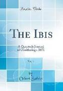 The Ibis, Vol. 1: A Quarterly Journal of Ornithology, 1871 (Classic Reprint)