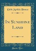 In Sunshine Land (Classic Reprint)