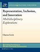 Representation, Inclusion, and Innovation: Multidisciplinary Explorations