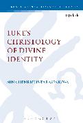 Luke's Christology of Divine Identity