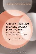 Amplifying Islam in the European Soundscape: Religious Pluralism and Secularism in the Netherlands