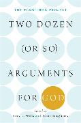 Two Dozen (or so) Arguments for God