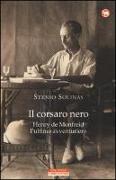 Il corsaro nero. Henry de Monfreid l'ultimo avventuriero