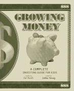 Growing Money: A Complete (and Completely Updated) Investing Guide for Kids