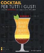 Cocktail per tutti i gusti. Una guida infografica per la preparazione di 200 cocktail