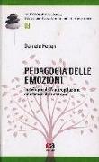 Pedagogia delle emozioni. Lo sviluppo dell'autoregolazione emozionale da 0 a 10 anni