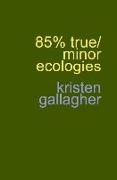 85% true/minor ecologies