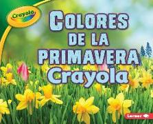 Colores de la Primavera Crayola = Crayola Spring Colors