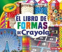 El Libro de Formas de Crayola (R) (the Crayola (R) Shapes Book)