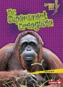 The Supersmart Orangutan