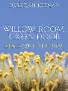 Willow Room, Green Door: New and Selected Poems