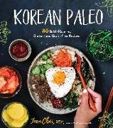Korean Paleo: 75 Bold-Flavored, Gluten- And Grain-Free Recipes