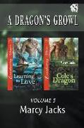 A Dragon's Growl, Volume 5 [Learning to Love: Cole's Dragon](siren Publishing Everlasting Classic Manlove)