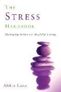 The Stress Handbook: Managing Stress for Healthy Living