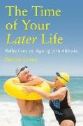 The Time of Your Later Life: Reflections on Ageing with Attitude