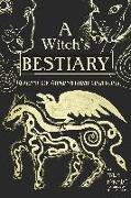A Witch's Bestiary: Visions of Supernatural Creatures