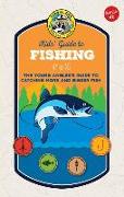 Ranger Rick Kids' Guide to Fishing: The Young Angler's Guide to Catching More and Bigger Fish