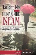 No One Taught Me the Human Side of Islam