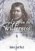 Forged from the Wilderness