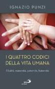 I quattro codici della vita umana. Filialità, maternità, paternità, fraternità