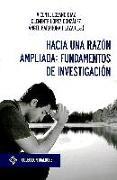 Hacia una razón ampliada : fundamentos de investigación