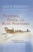 Puppies, Dogs, and Blue Northers: Reflections on Being Raised by a Pack of Sleddogs