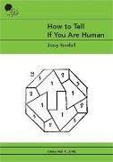 How to Tell If You Are Human