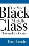 The New Black Middle Class in the Twenty-First Century