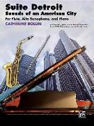 Suite Detroit -- Sounds of an American City: For Flute, Alto Saxophone, and Piano