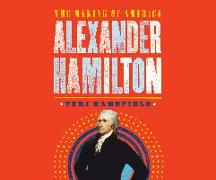 Alexander Hamilton: The Making of America