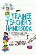 The Trainee Teacher&#8242,s Handbook: A Companion for Initial Teacher Training