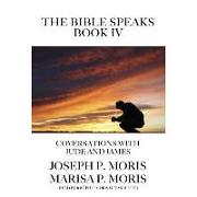 The Bible Speaks, Book IV: Conversations with James and Jude