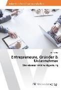 Entrepreneure, Gründer & Unternehmer