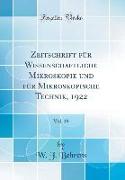 Zeitschrift für Wissenschaftliche Mikroskopie und für Mikroskopische Technik, 1922, Vol. 39 (Classic Reprint)