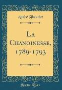 La Chanoinesse, 1789-1793 (Classic Reprint)