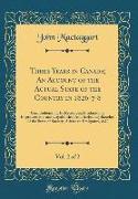 Three Years in Canada, An Account of the Actual State of the Country in 1826-7-8, Vol. 2 of 2