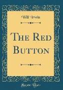 The Red Button (Classic Reprint)